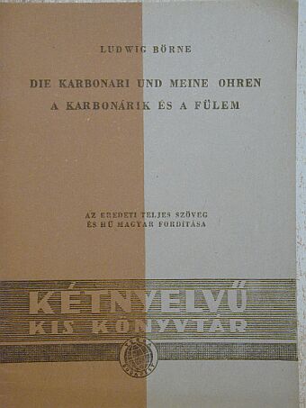 Ludwig Börne - A karbonárik és a fülem [antikvár]