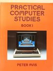 Peter Avis - Practical Computer Studies Book 1 [antikvár]