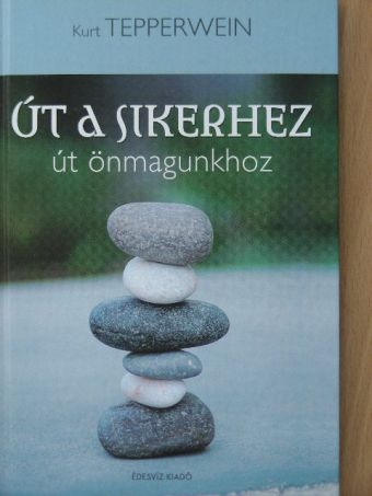 Kurt Tepperwein - Út a sikerhez-út önmagunkhoz [antikvár]