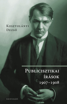Bucsics Katalin[szerk.] - Publicisztikai írások 1907-1908