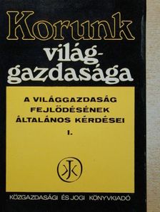 Dr. Bognár József - Korunk világgazdasága I. [antikvár]