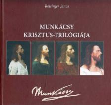 Reisinger János - Munkácsy Krisztus-trilógiája [antikvár]