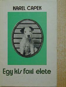 Karel Čapek - Egy kis foxi élete [antikvár]