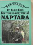 Dr. Balázs Klára - Kertészek növényvédelmi naptára [antikvár]