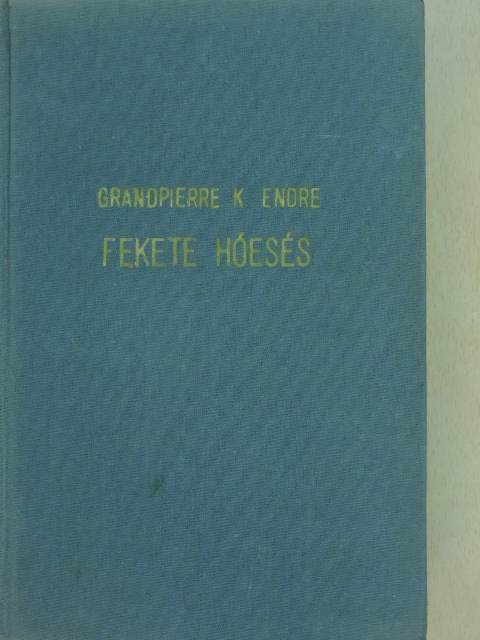 Grandpierre K. Endre - Fekete hóesés [antikvár]