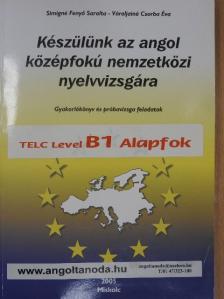 Simigné Fenyő Sarolta - Készülünk az angol középfokú nemzetközi nyelvvizsgára - 2 CD-vel [antikvár]