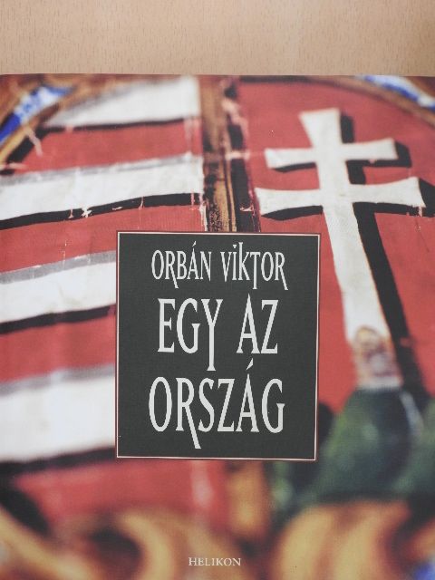 Orbán Viktor - Egy az ország [antikvár]