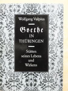 Wolfgang Vulpius - Goethe in Thüringen [antikvár]