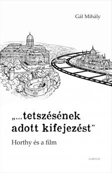 GÁL MIHÁLY - ,,...tetszésének adott kifejezést"