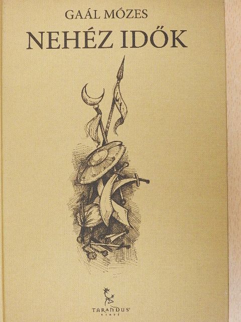 Gaál Mózes - Nehéz idők [antikvár]