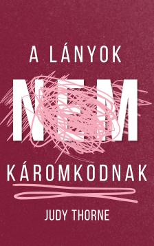 Thorne Judy - A lányok nem káromkodnak [eKönyv: epub, mobi]