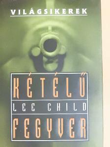 Lee Child - Kétélű fegyver [antikvár]