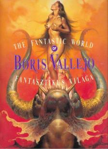 Morcsányi Géza (szerkesztő) - Boris Vallejo fantasztikus világa / The Fantastic World of Boris Vallejo [antikvár]