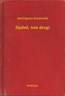 Kraszewski Józef Ignacy - Djabe³, tom drugi [eKönyv: epub, mobi]