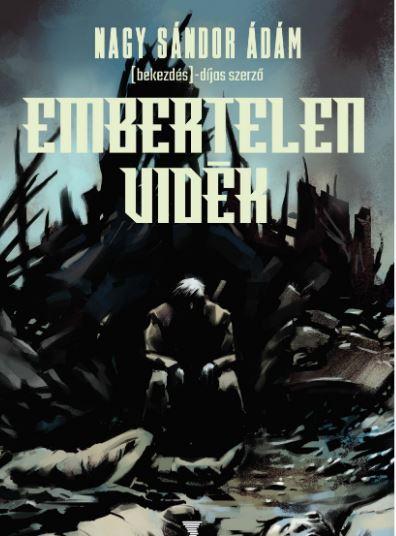 Nagy Sándor Ádám - Embertelen vidék