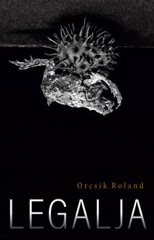 Orcsik Roland - Legalja