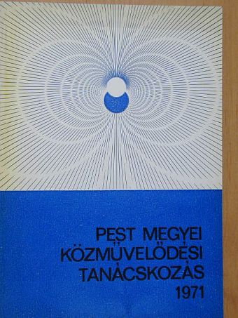 Barinkai Oszkárné - Pest Megyei Közművelődési Tanácskozás 1971 [antikvár]