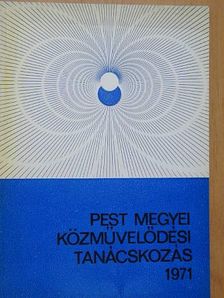 Barinkai Oszkárné - Pest Megyei Közművelődési Tanácskozás 1971 [antikvár]