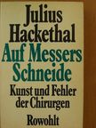 Julius Hackethal - Auf Messers Schneide [antikvár]