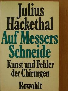 Julius Hackethal - Auf Messers Schneide [antikvár]