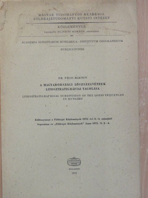 Dr. Pécsi Márton - A magyarországi löszszelvények litosztratigráfiai tagolása [antikvár]
