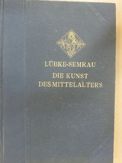 Dr. Max Semrau - Die Kunst des Mittelalters [antikvár]
