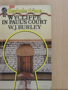 W. J. Burley - Wycliffe in Paul's Court [antikvár]