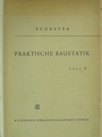 Schreyer - Praktische Baustatik I. [antikvár]