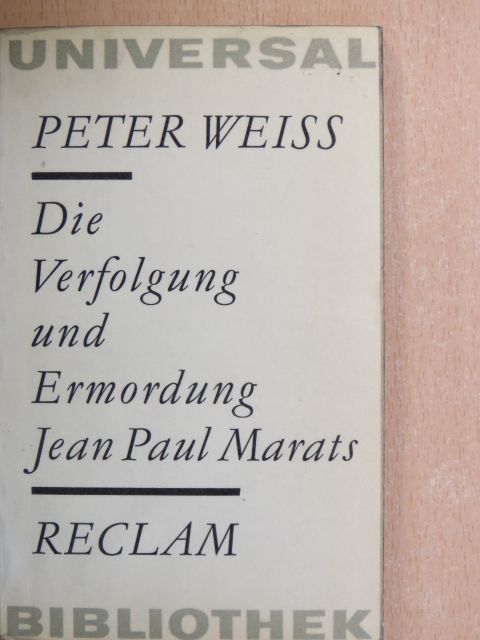 Peter Weiss - Die Verfolgung und Ermordung Jean Paul Marats dargestellt durch die Schauspielgruppe des Hospizes zu Charenton unter Anleitung des Herrn de Sade [antikvár]