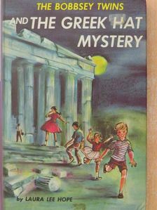 Laura Lee Hope - The Bobbsey Twins and the Greek Hat Mystery [antikvár]