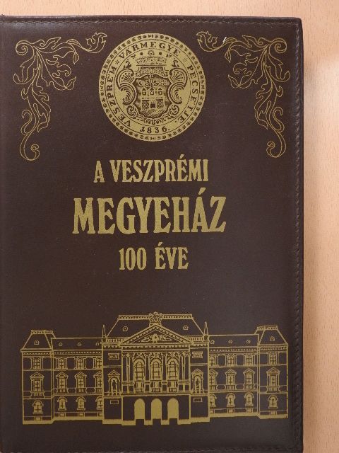 Somfai Balázs - A veszprémi Megyeház 100 éve [antikvár]