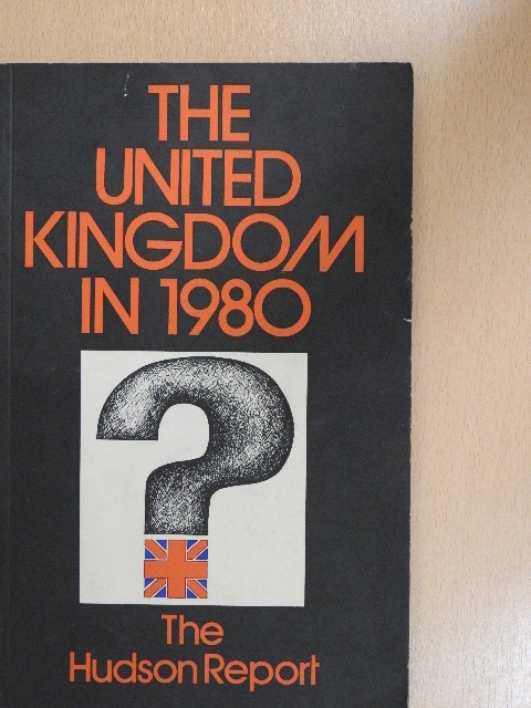 Edmund Stillman - The United Kingdom in 1980: The Hudson Report [antikvár]
