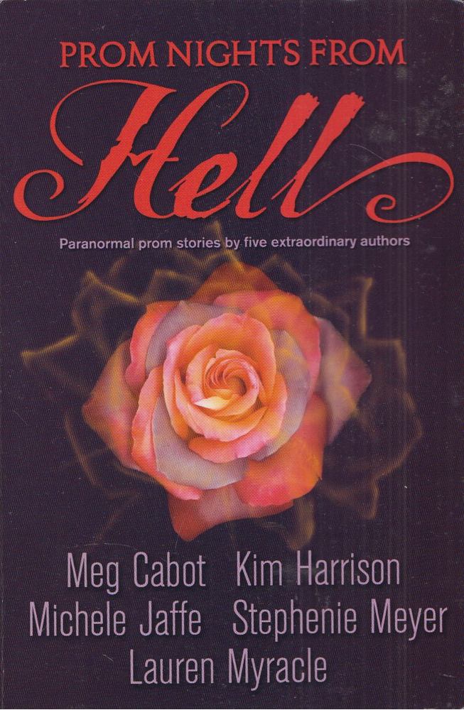 Meg Cabot, Kim Harrison, Michele Jaffe, Stephenie Meyer, Lauren Myracle - Prom Nights From Hell - Paranormal prom stories by five extraordinary authors [antikvár]
