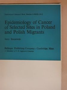 Jerzy Staszewski - Epidemiology of Cancer of Selected Sites in Poland and Polish Migrants [antikvár]