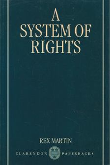 Rex Martin - A System of Rights [antikvár]