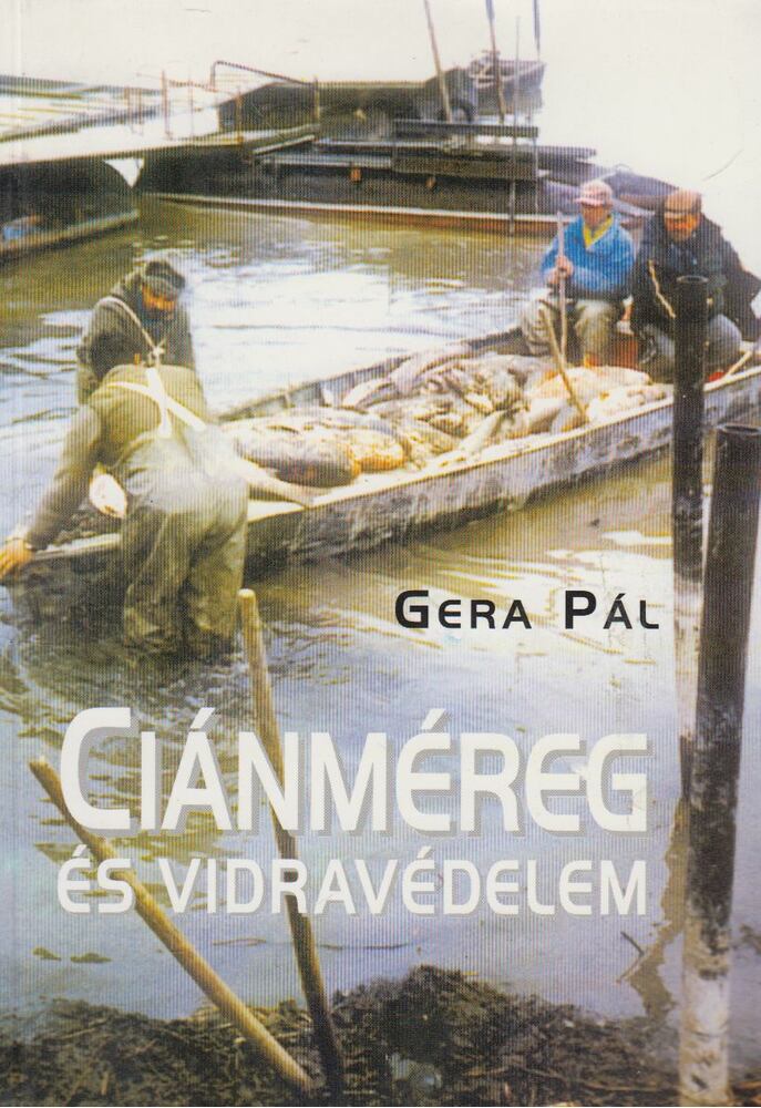 GERA PÁL - Ciánméreg ​és vidravédelem [antikvár]