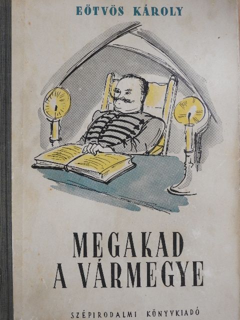 Eötvös Károly - Megakad a vármegye [antikvár]