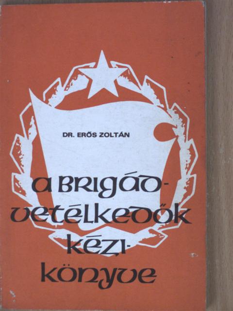 Dr. Erős Zoltán - A brigádvetélkedők kézikönyve [antikvár]
