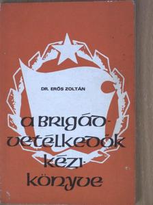 Dr. Erős Zoltán - A brigádvetélkedők kézikönyve [antikvár]