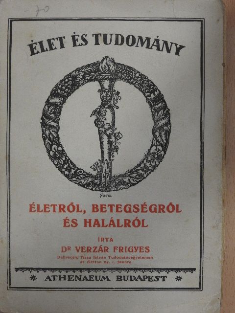 Dr. Verzár Frigyes - Életről, betegségről és halálról [antikvár]