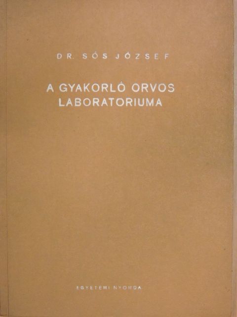 Dr. Sós József - A gyakorló orvos laboratóriuma [antikvár]