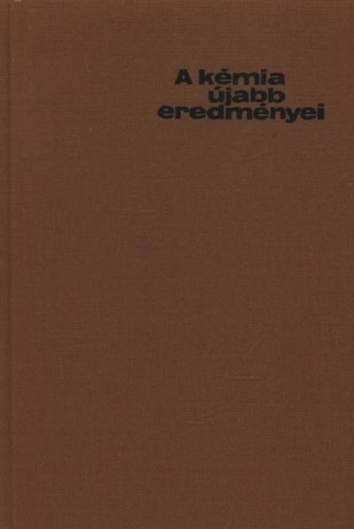 Csákvári Béla - A kémia újabb eredményei 43. 1978. [antikvár]