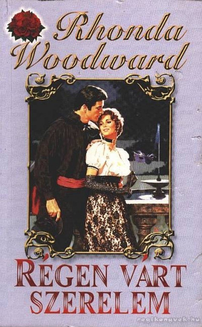 Woodward, Rhonda - Régen várt szerelem [antikvár]