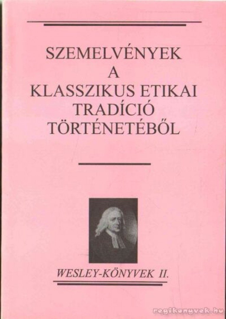 KERESZTES GYÖRGY - Szemelvények a klasszikus etikai  tradíció történetéből [antikvár]