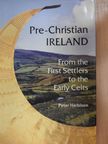 Peter Harbison - Pre-Christian Ireland [antikvár]
