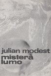 MODEST, JULIAN - Mistera lumo [antikvár]