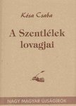 Kósa Csaba - A Szentlélek lovagjai [antikvár]
