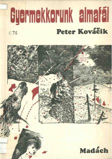 Peter Kovácik - Gyermekkorunk almafái [antikvár]