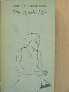 Martin Andersen Nexö - Ditte, az ember lánya [antikvár]