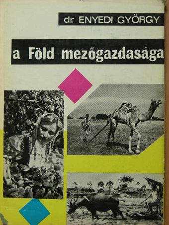 Dr. Enyedi György - A Föld mezőgazdasága [antikvár]